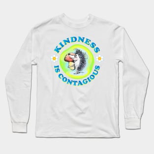 Kindness is contagious, positive quote, be kind life style, care, Little cute Hedgehog gives a mushroom. Be Kind. Cartoon style joyful illustration, kids gifts design. Long Sleeve T-Shirt